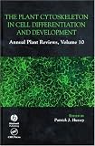 Plant Cytoskeleton in Cell Differentiation and Development (Annual Plant Reviews,) Volume 10