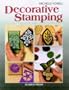 Decorative Stamping: On Clay & Ceramics, Fabrics & Metal, Wood & Card