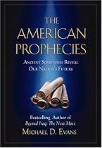 The American Prophecies: Ancient Scriptures Reveal Our Nation's Future