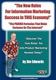 "The New Rules For Information Marketing Success In THIS Economy: The PROVEN Formulas That Make Fortunes On The Internet!"