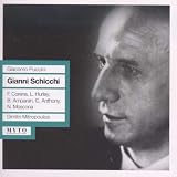Giacomo Puccini: Gianni Schicchi [New York -- February 8, 1958: Fernando Corena, Laurel Hurley, Charles Anthony, Belen Amparan, Nicola Moscona, Ezio Flagello, Alessio De Paolis, George Cehanovsky, Cifford Harvuot, Thelma Votipka, Madelaine Chambers, Gerhard Pechner, Osie Hawkins, Louis Sgarro; Dimitri Mitropoulos]