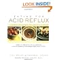 Eating for Acid Reflux: A Handbook and Cookbook for Those with Heartburn