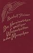 Das Hereinwirken geistiger Wesenheiten in den Menschen: 13 Vortr�ge, Berlin 1908