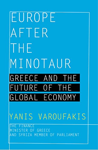 Europe after the Minotaur: Greece and the Future of the Global Economy