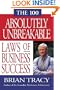 The 100 Absolutely Unbreakable Laws of Business Succes