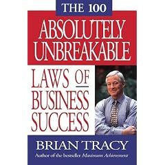 The 100 Absolutely Unbreakable Laws of Business Success