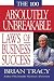 The 100 Absolutely Unbreakable Laws of Business Success