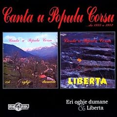 Canta U Populu Corsu : Eri Oghje Dumane - Libert�