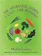 The Vegetable Dishes I Can't Live Without