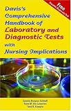 Davis's Comprehensive Handbook of Laboratory and Diagnostic Tests With Nursing Implications (Davis's Comprehensive Handbook of Laboratory & Diagnostic Tests W/ Nursing Implications)