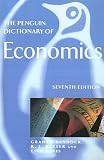 The Penguin Dictionary of Economics: Seventh Edition (Penguin Reference Books)
