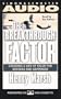 The BREAKTHROUGH FACTOR: CREATING A LIFE OF VALUE FOR SUCCESS& HAPPINESS CST: Creating a Life of Value for Success and Happiness