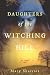 Daughters of the Witching Hill
