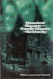 Haunted Houses and Family Ghosts of Kentucky