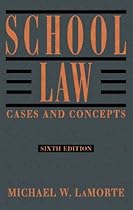 School Law: Cases and Concepts (6th Edition) School Law: Cases and Concepts (6th Edition)
