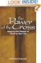The Power of the Cross: Applying the Passion of Christ to your life