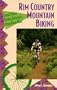 Rim Country Mountain Biking: Great Rides Along Arizona's Mogollon Rim