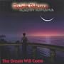 The Dream Will Come