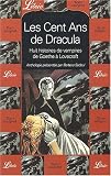 Les cent ans de Dracula. Huit histoires de vampires de Goethe� Lovecraft
