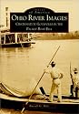 Ohio River Images: Cincinnati to Louisville in the Packet Boat Era  (OH)  (Images of America)