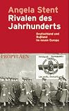 Rivalen des Jahrhunderts. Deutschland und Russland im neuen Europa.