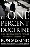The One Percent Doctrine: Deep Inside America`s Pursuit of Its Enemies Since 9/11