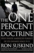 The One Percent Doctrine: Deep Inside America's Pursuit of Its Enemies Since 9/11