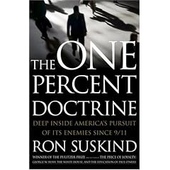 The One Percent Doctrine: Deep Inside America's Pursuit of Its Enemies Since 9/11