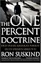 The One Percent Doctrine: Deep Inside America's Pursuit of Its Enemies Since 9/11