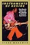 Instruments of Desire: The Electric Guitar and the Shaping of Musical Experience