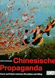 Produkt-Bild: Chinesische Propaganda. Kunst und Kitsch zwischen Revolution und Alltag