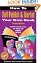 How to Self-Publish & Market Your Own Book: A Simple Guide for Aspiring Writers