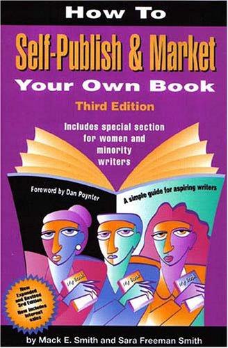 How to Self-Publish and Market Your Own Book: A Simple Guide for Aspiring Writers
