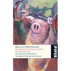 So z�hmen Sie Ihren inneren Schweinehund! Die kleinen Saboteure. Vom �rgsten Feind zum besten Freund