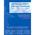 The Trigger Point Therapy Workbook: Your Self-Treatment Guide for Pain Relief