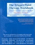 The Trigger Point Therapy Workbook: Your Self-Treatment Guide for Pain Relief, Second Edition