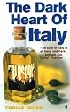 The Dark Heart of Italy: Travels Through Time and Space Across Italy