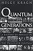 Books : Quantum Generations: A History of Physics in the Twentieth Century
