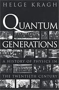 Quantum Generations: A History of Physics in the Twentieth Century
