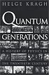 Quantum Generations: A History of Physics in the Twentieth Century