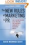 The New Rules of Marketing and PR: How to Use News Releases, Blogs, Podcasting, Viral Marketing and Online Media to Reach Buyers Directly