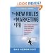 The New Rules of Marketing and PR: How to Use News Releases, Blogs, Podcasting, Viral Marketing and Online Media to Reach Buyers Directly