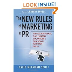 The New Rules of Marketing and PR: How to Use News Releases, Blogs, Podcasting, Viral Marketing and Online Media to Reach Buyers Directly