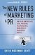 The New Rules of Marketing and PR: How to Use News Releases, Blogs, Podcasting, Viral Marketing and Online Media to Reach Buyers Directly
