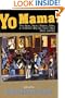 Yo' Mama: New Raps, Toasts, Dozens, Jokes, and Children's Rhymes from Urban Black America