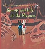George and Lily at the Museum (The adventures of George & Lily)