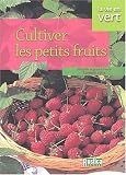 Cultiver les petits fruits