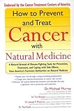 How to Prevent and Treat Cancer with Natural Medicine