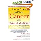 Click here to buy How to Prevent and Treat Cancer with Natural Medicine by Michael Murray.