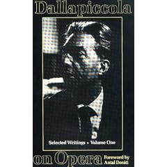 Dallapiccola on Opera: Selected Writings, Volume I: 1 (Musicians on Music,)